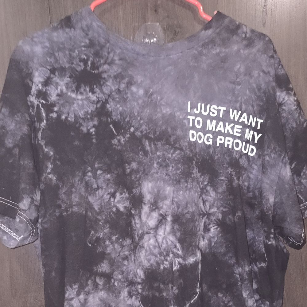 I JUST WANT TO MAKE MY DOG PROUD. (XL)